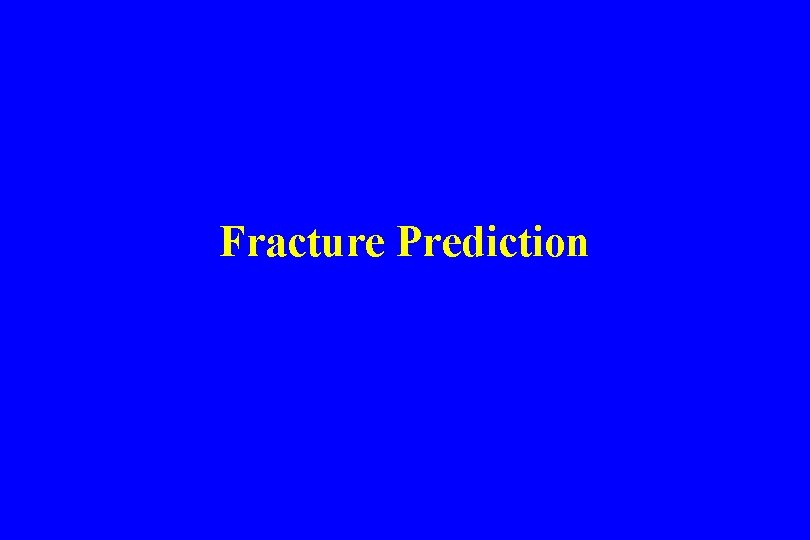 Fracture Prediction 