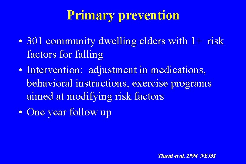 Primary prevention • 301 community dwelling elders with 1+ risk factors for falling •