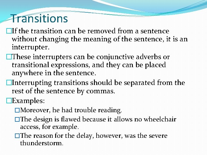 Transitions �If the transition can be removed from a sentence without changing the meaning