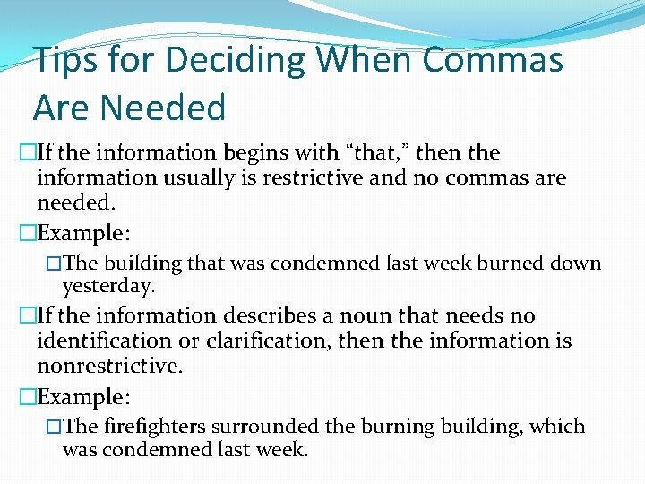 Tips for Deciding When Commas Are Needed �If the information begins with “that, ”