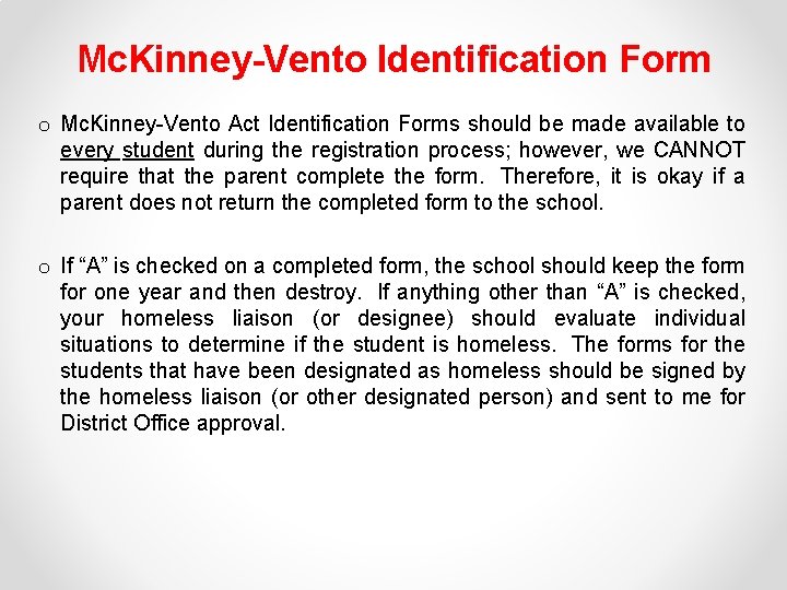 Mc. Kinney-Vento Identification Form o Mc. Kinney-Vento Act Identification Forms should be made available