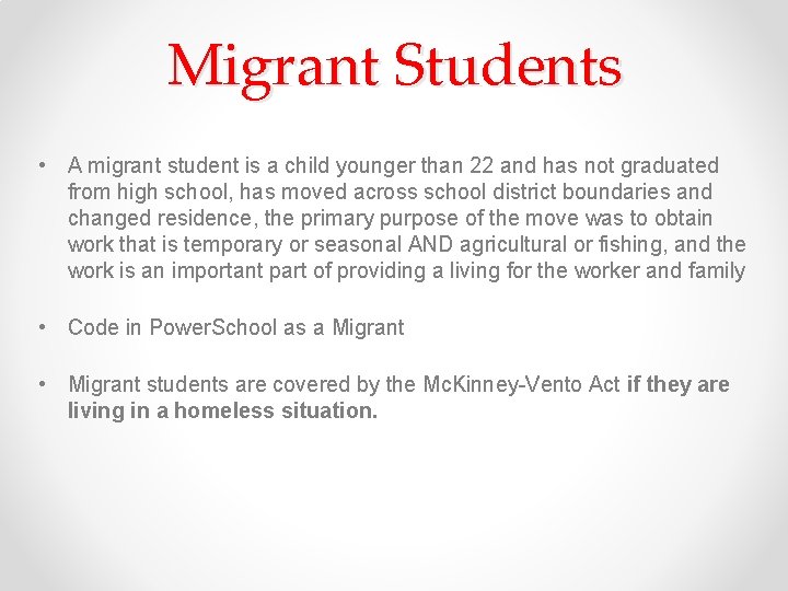 Migrant Students • A migrant student is a child younger than 22 and has