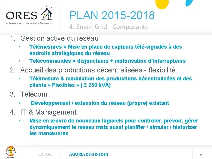 PLAN 2015 -2018 4. Smart Grid - Composants 1. Gestion active du réseau •