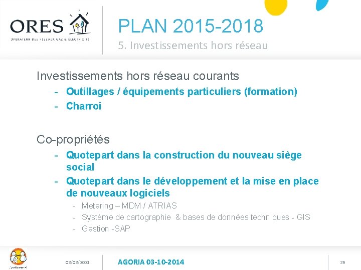 PLAN 2015 -2018 5. Investissements hors réseau courants - Outillages / équipements particuliers (formation)