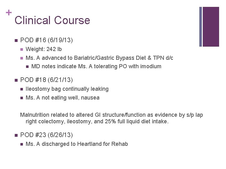 + Clinical Course n POD #16 (6/19/13) n Weight: 242 lb n Ms. A + Clinical Course n POD #16 (6/19/13) n Weight: 242 lb n Ms. A