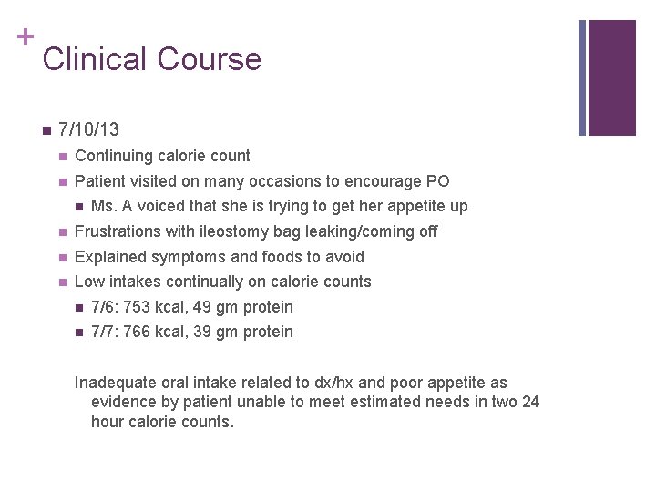 + Clinical Course n 7/10/13 n Continuing calorie count n Patient visited on many