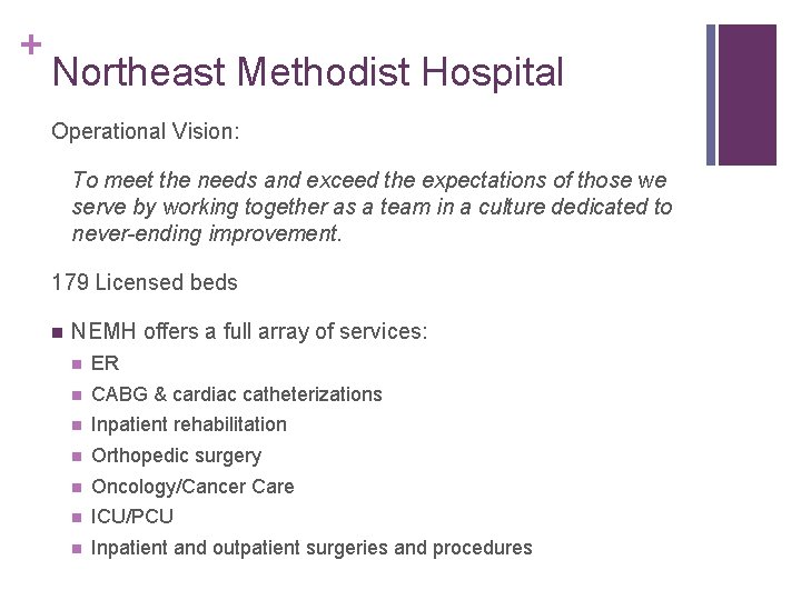 + Northeast Methodist Hospital Operational Vision: To meet the needs and exceed the expectations