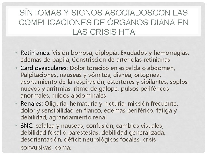 SÍNTOMAS Y SIGNOS ASOCIADOSCON LAS COMPLICACIONES DE ÓRGANOS DIANA EN LAS CRISIS HTA •