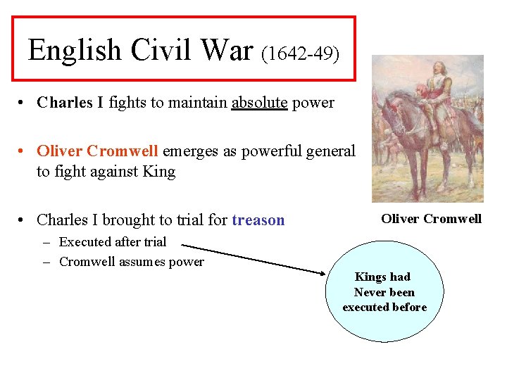 English Civil War (1642 -49) • Charles I fights to maintain absolute power •