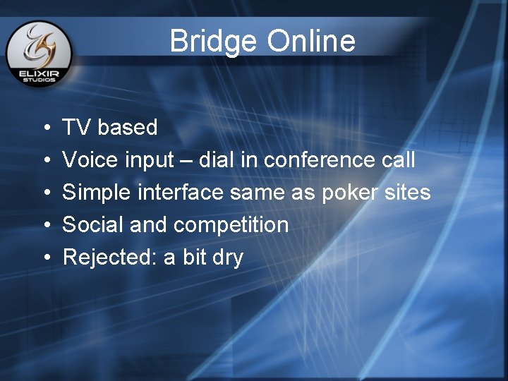 Bridge Online • • • TV based Voice input – dial in conference call Bridge Online • • • TV based Voice input – dial in conference call