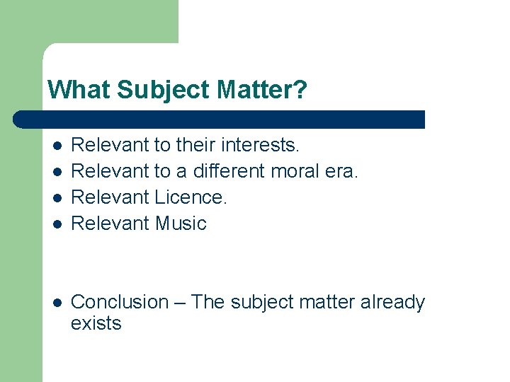What Subject Matter? l l l Relevant to their interests. Relevant to a different What Subject Matter? l l l Relevant to their interests. Relevant to a different