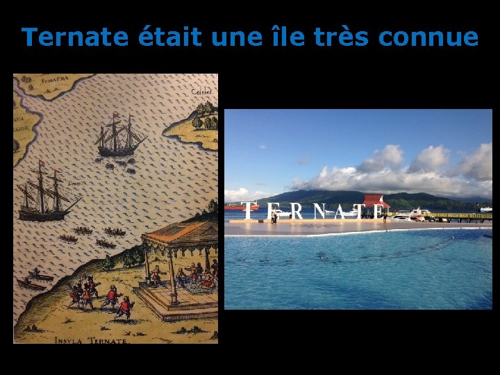 Ternate était une île très connue 