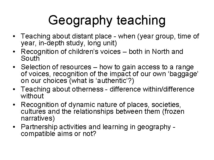 Geography teaching • Teaching about distant place - when (year group, time of year,