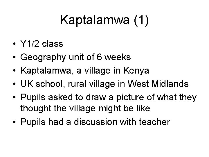 Kaptalamwa (1) • • • Y 1/2 class Geography unit of 6 weeks Kaptalamwa,
