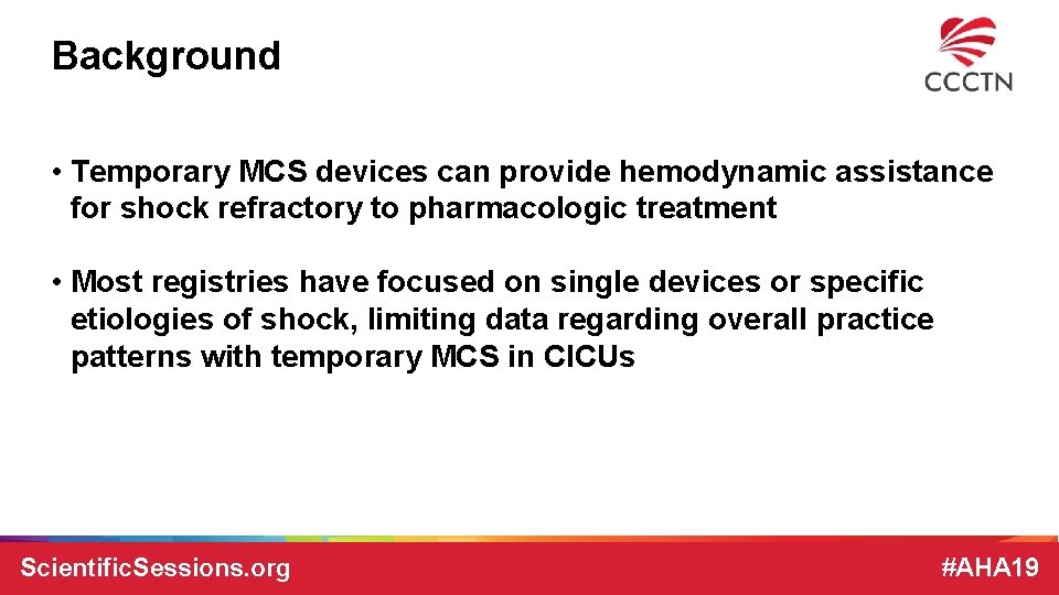 Background • Temporary MCS devices can provide hemodynamic assistance for shock refractory to pharmacologic Background • Temporary MCS devices can provide hemodynamic assistance for shock refractory to pharmacologic