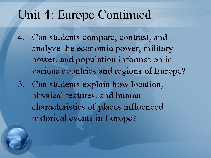 Unit 4: Europe Continued 4. Can students compare, contrast, and analyze the economic power, Unit 4: Europe Continued 4. Can students compare, contrast, and analyze the economic power,