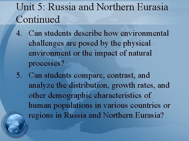 Unit 5: Russia and Northern Eurasia Continued 4. Can students describe how environmental challenges