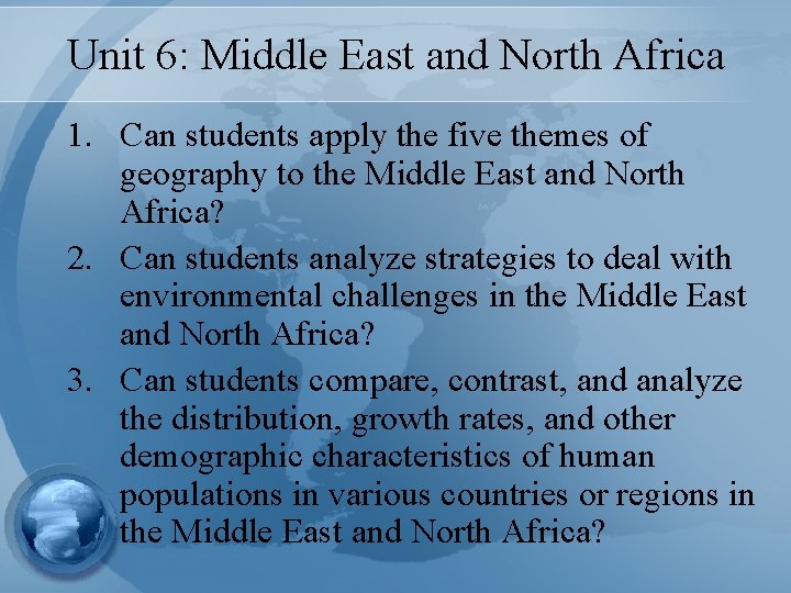 Unit 6: Middle East and North Africa 1. Can students apply the five themes