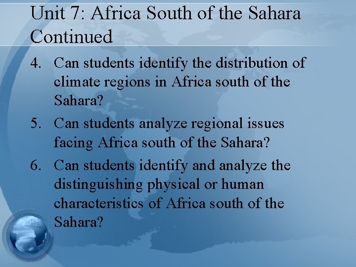 Unit 7: Africa South of the Sahara Continued 4. Can students identify the distribution