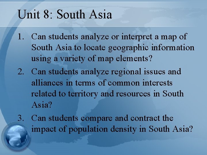 Unit 8: South Asia 1. Can students analyze or interpret a map of South Unit 8: South Asia 1. Can students analyze or interpret a map of South