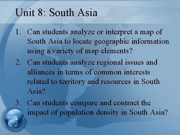 Unit 8: South Asia 1. Can students analyze or interpret a map of South