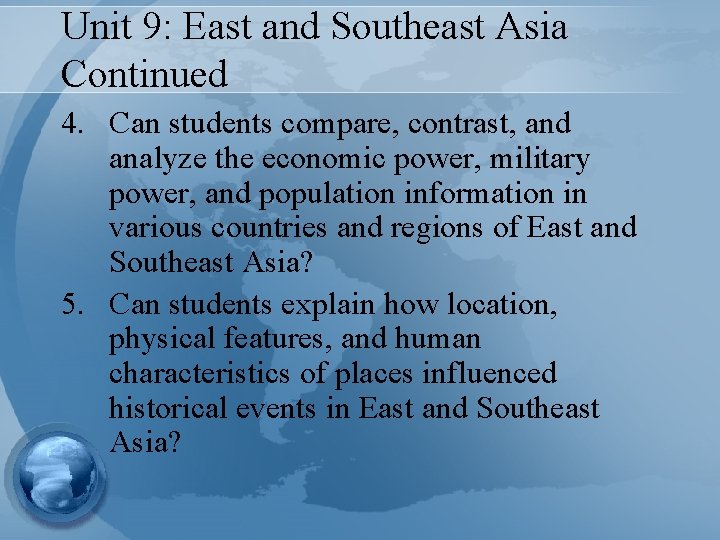 Unit 9: East and Southeast Asia Continued 4. Can students compare, contrast, and analyze