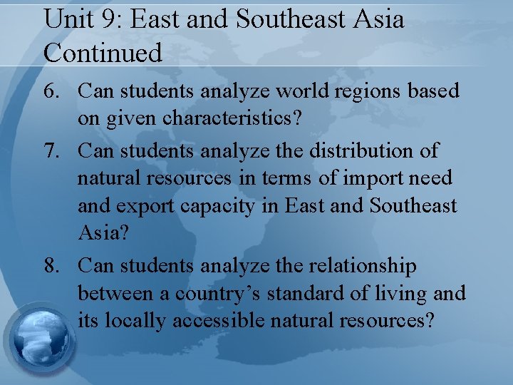 Unit 9: East and Southeast Asia Continued 6. Can students analyze world regions based Unit 9: East and Southeast Asia Continued 6. Can students analyze world regions based