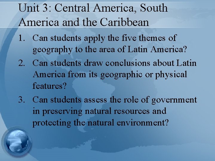 Unit 3: Central America, South America and the Caribbean 1. Can students apply the