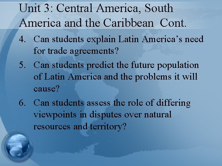 Unit 3: Central America, South America and the Caribbean Cont. 4. Can students explain Unit 3: Central America, South America and the Caribbean Cont. 4. Can students explain