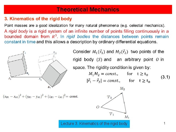 Theoretical Mechanics (3. 1) Lecture 3. Kinematics of the rigid body 1 