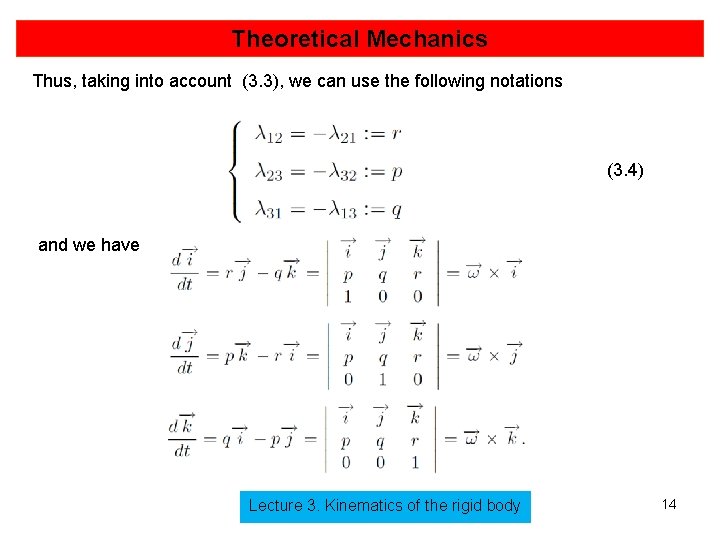 Theoretical Mechanics Thus, taking into account (3. 3), we can use the following notations