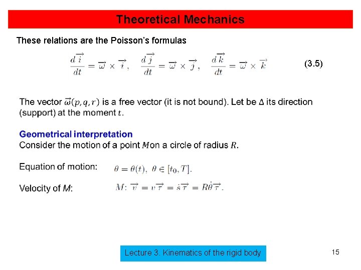 Theoretical Mechanics These relations are the Poisson’s formulas (3. 5) Lecture 3. Kinematics of