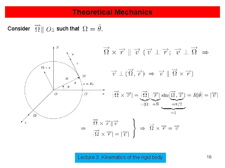 Theoretical Mechanics Consider such that Lecture 3. Kinematics of the rigid body 16 