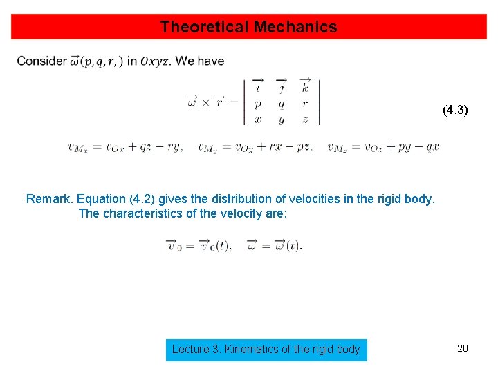 Theoretical Mechanics (4. 3) Remark. Equation (4. 2) gives the distribution of velocities in