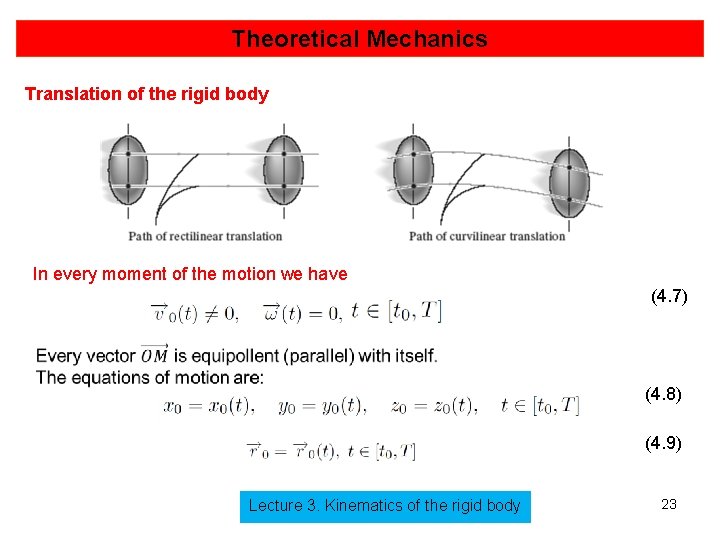 Theoretical Mechanics Translation of the rigid body In every moment of the motion we