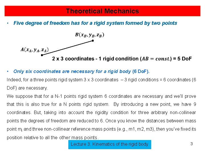 Theoretical Mechanics • Five degree of freedom has for a rigid system formed by
