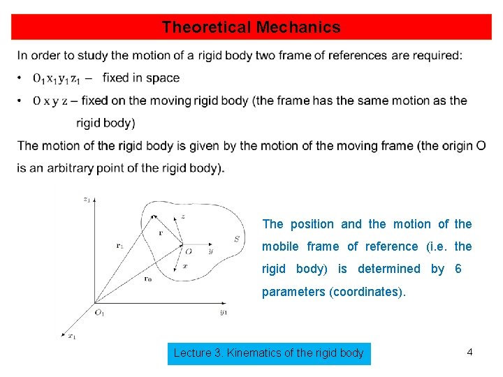 Theoretical Mechanics The position and the motion of the mobile frame of reference (i.