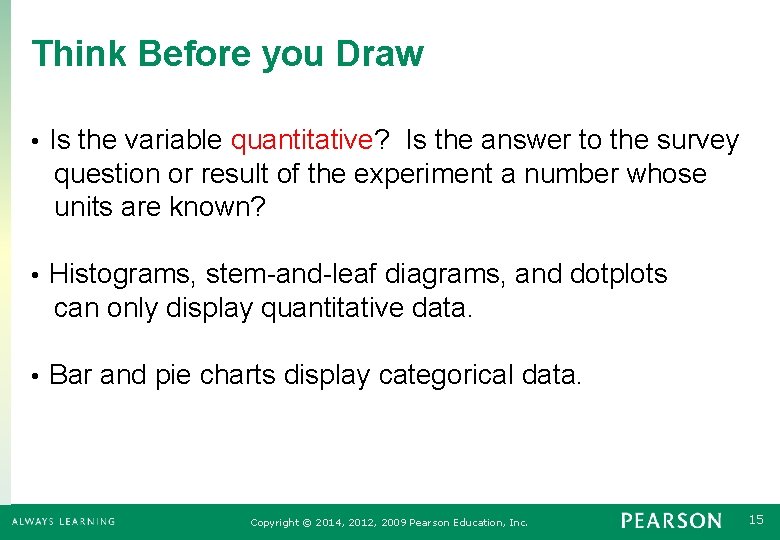 Think Before you Draw Is the variable quantitative? Is the answer to the survey