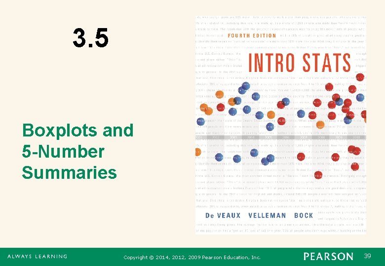 3. 5 Boxplots and 5 -Number Summaries Copyright © 2014, 2012, 2009 Pearson Education,