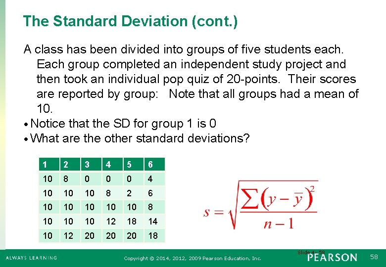 The Standard Deviation (cont. ) A class has been divided into groups of five