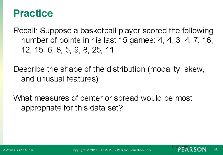 Practice Recall: Suppose a basketball player scored the following number of points in his