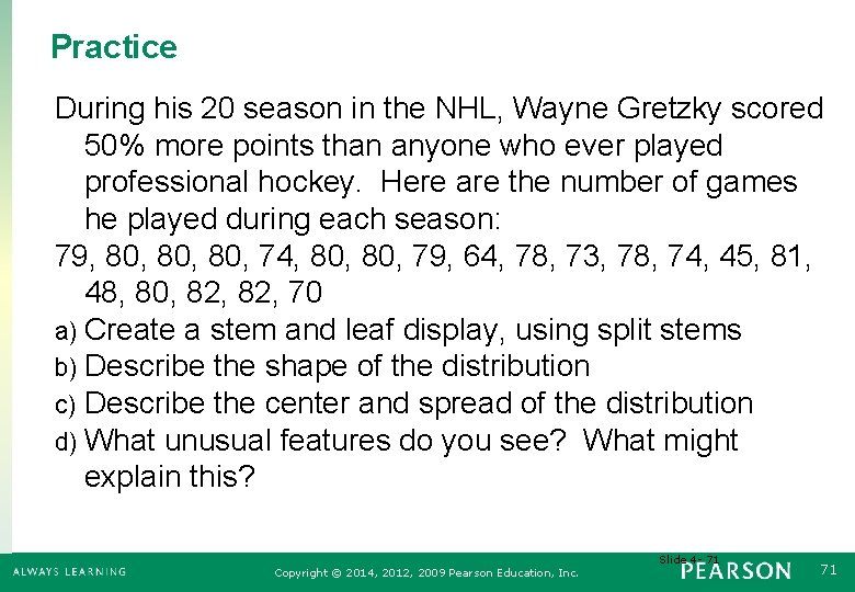 Practice During his 20 season in the NHL, Wayne Gretzky scored 50% more points