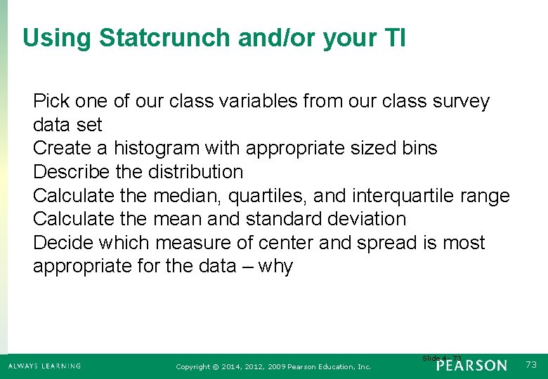 Using Statcrunch and/or your TI Pick one of our class variables from our class