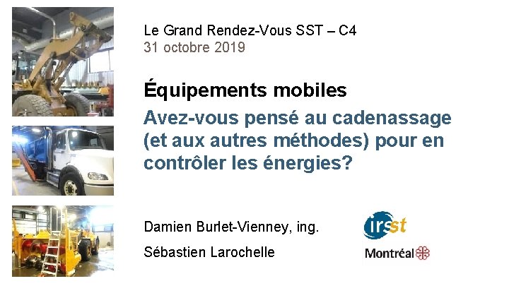 Le Grand Rendez-Vous SST – C 4 31 octobre 2019 Équipements mobiles Avez-vous pensé