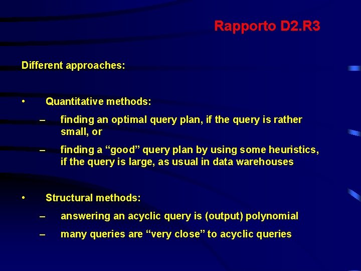 Rapporto D 2. R 3 Different approaches: • Quantitative methods: – finding an optimal Rapporto D 2. R 3 Different approaches: • Quantitative methods: – finding an optimal