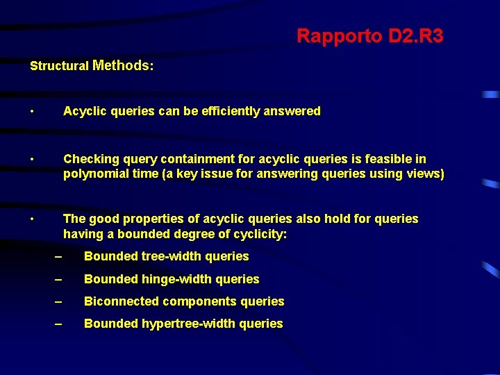 Rapporto D 2. R 3 Structural Methods: • Acyclic queries can be efficiently answered Rapporto D 2. R 3 Structural Methods: • Acyclic queries can be efficiently answered