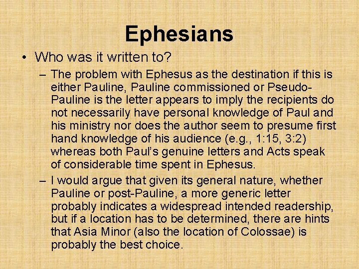 Ephesians • Who was it written to? – The problem with Ephesus as the