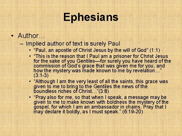 Ephesians • Author… – Implied author of text is surely Paul • “Paul, an