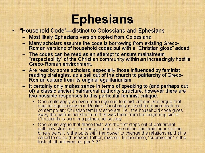 Ephesians • “Household Code”—distinct to Colossians and Ephesians – Most likely Ephesians version copied