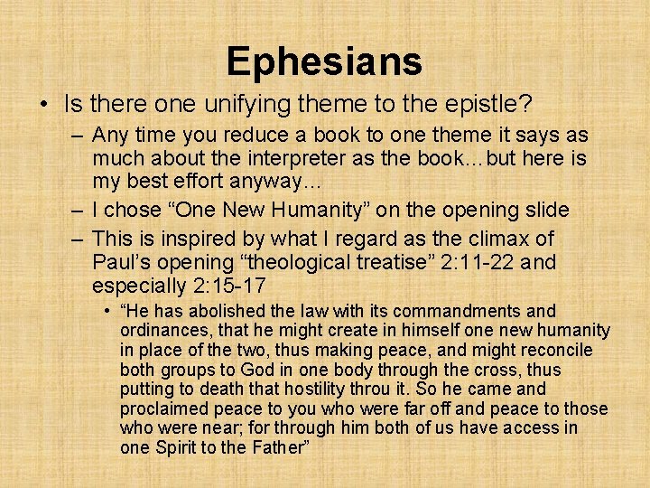 Ephesians • Is there one unifying theme to the epistle? – Any time you